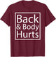 Back And Body Hurts Cool Yogic Relaxation Yoga Lover Gift T-Shirt - T-Shirt | Maroon