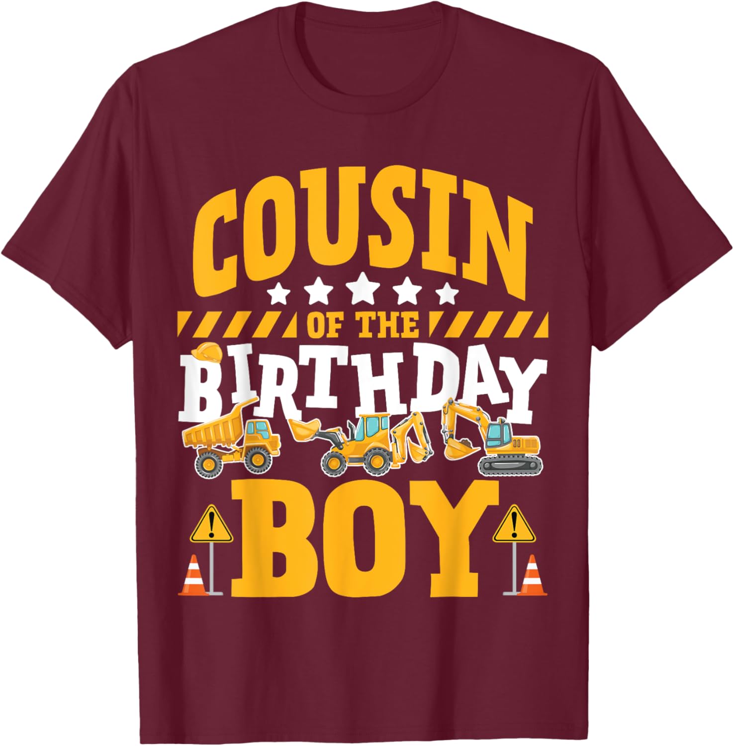 Cousin of the Birthday Boy Excavator Construction Truck T-Shirt - T-Shirt | Maroon