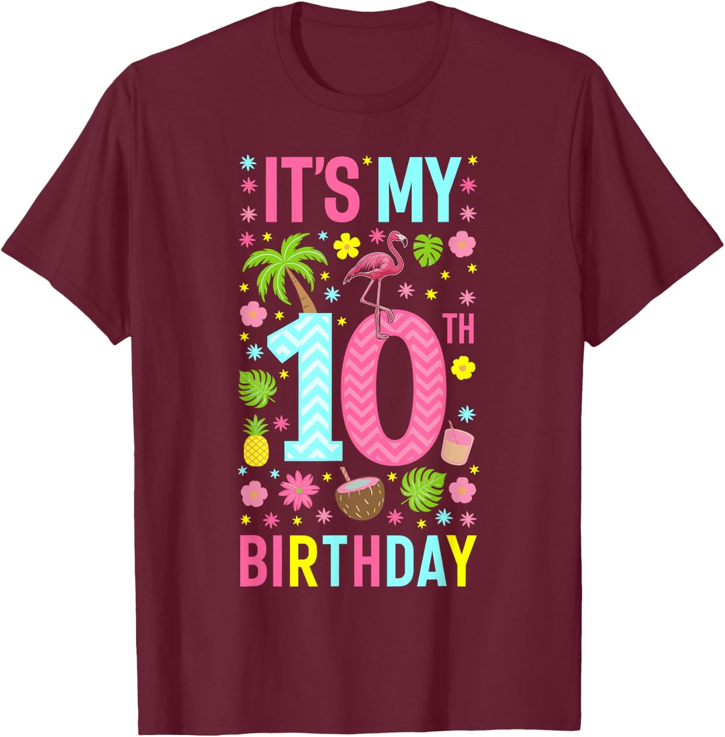 It's My 10th Birthday Flamingo Hawaii 10 Yrs Old Girl T-Shirt - T-Shirt | Maroon