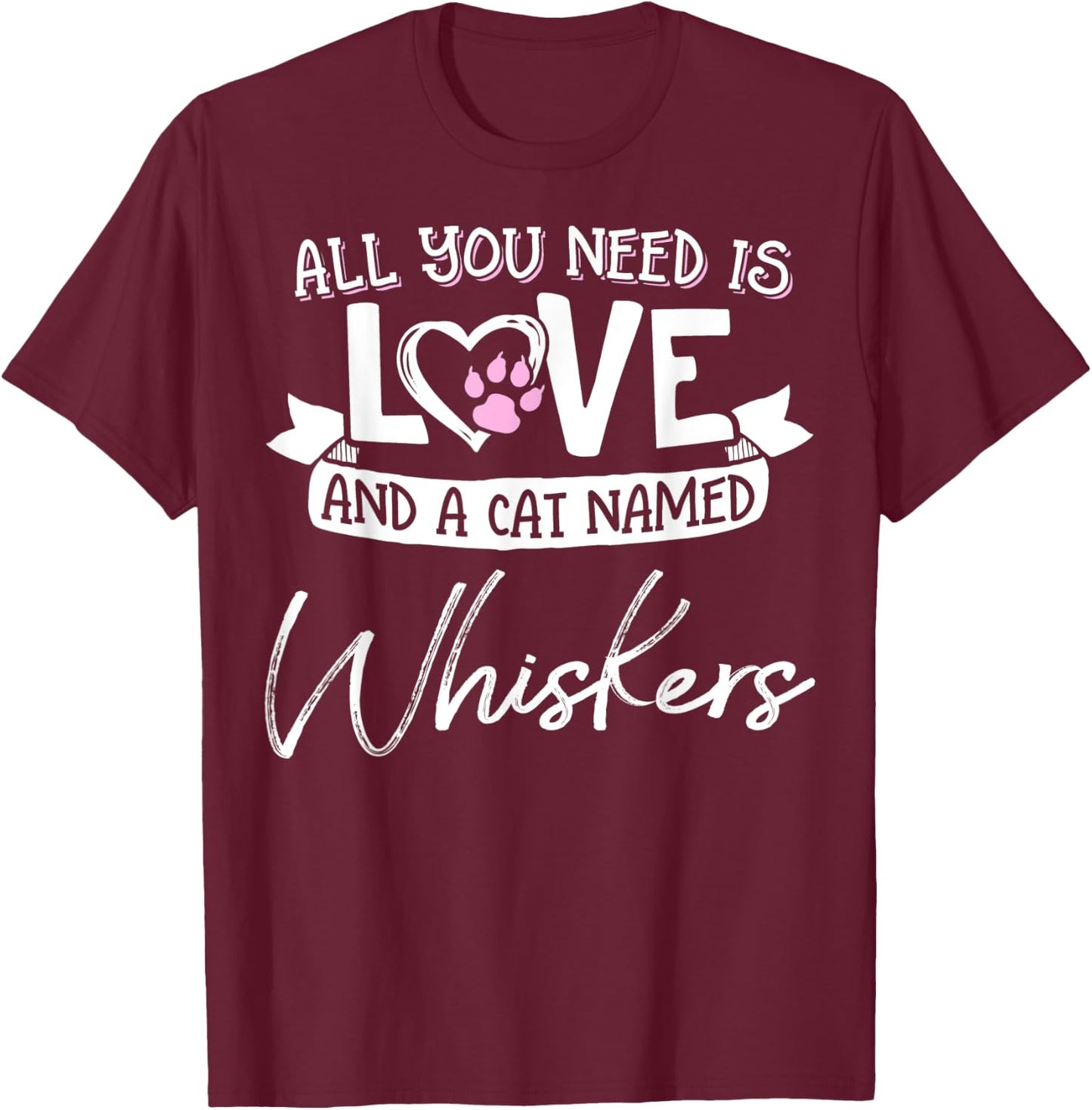 Cute Cat Named Whiskers Shirt and Girls T-Shirt - T-Shirt | Maroon
