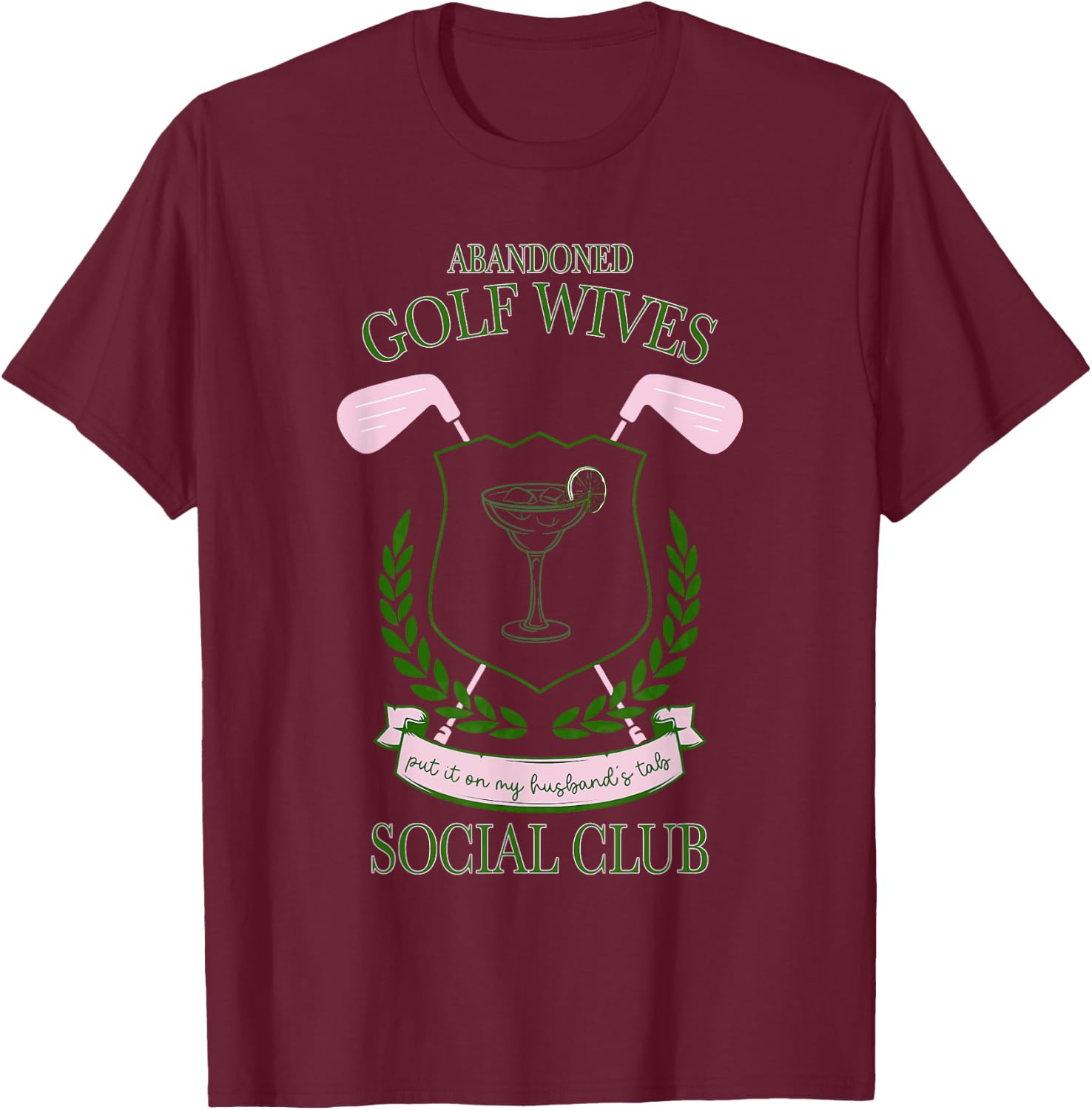 Abandoned Golf Wives Social Club Put It Design T-Shirt - T-Shirt | Maroon