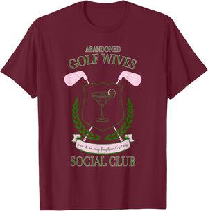 Abandoned Golf Wives Social Club Put It Design T-Shirt - T-Shirt | Maroon