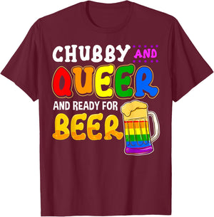 Chubby and Queer Ready for Beer Gay Pride Month Gift Rainbow T-Shirt - T-Shirt | Maroon