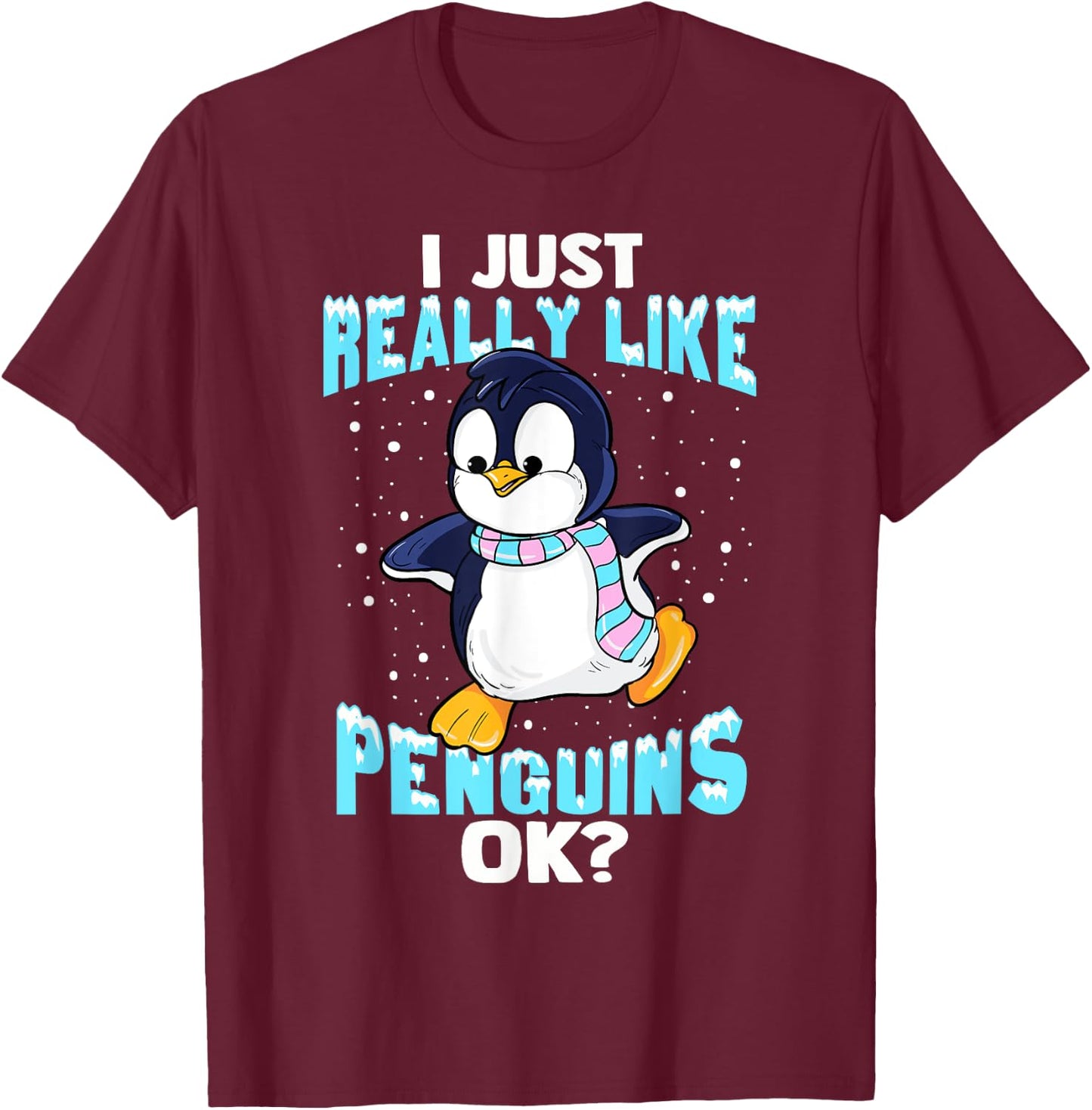 I Just Really Like Penguins Ok Girl Boy Kids Penguin T-Shirt - T-Shirt | Maroon