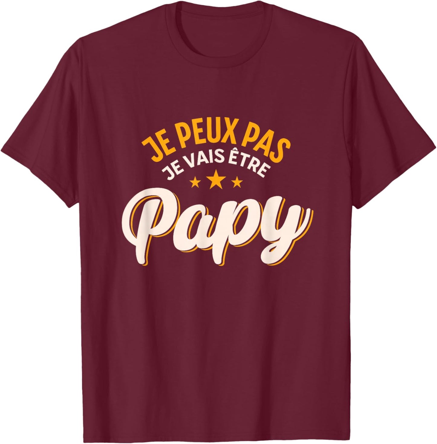 Je peux pas je va être Grandpa Gift Grandpa Humor , Black, S T-Shirt - T-Shirt | Maroon