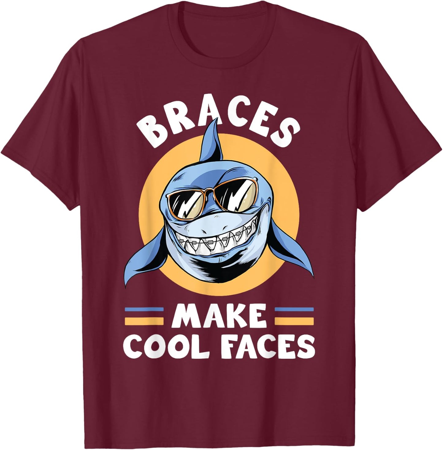 Dentist Funny Orthodontist Braces Make Cool Faces T-Shirt - T-Shirt | Maroon