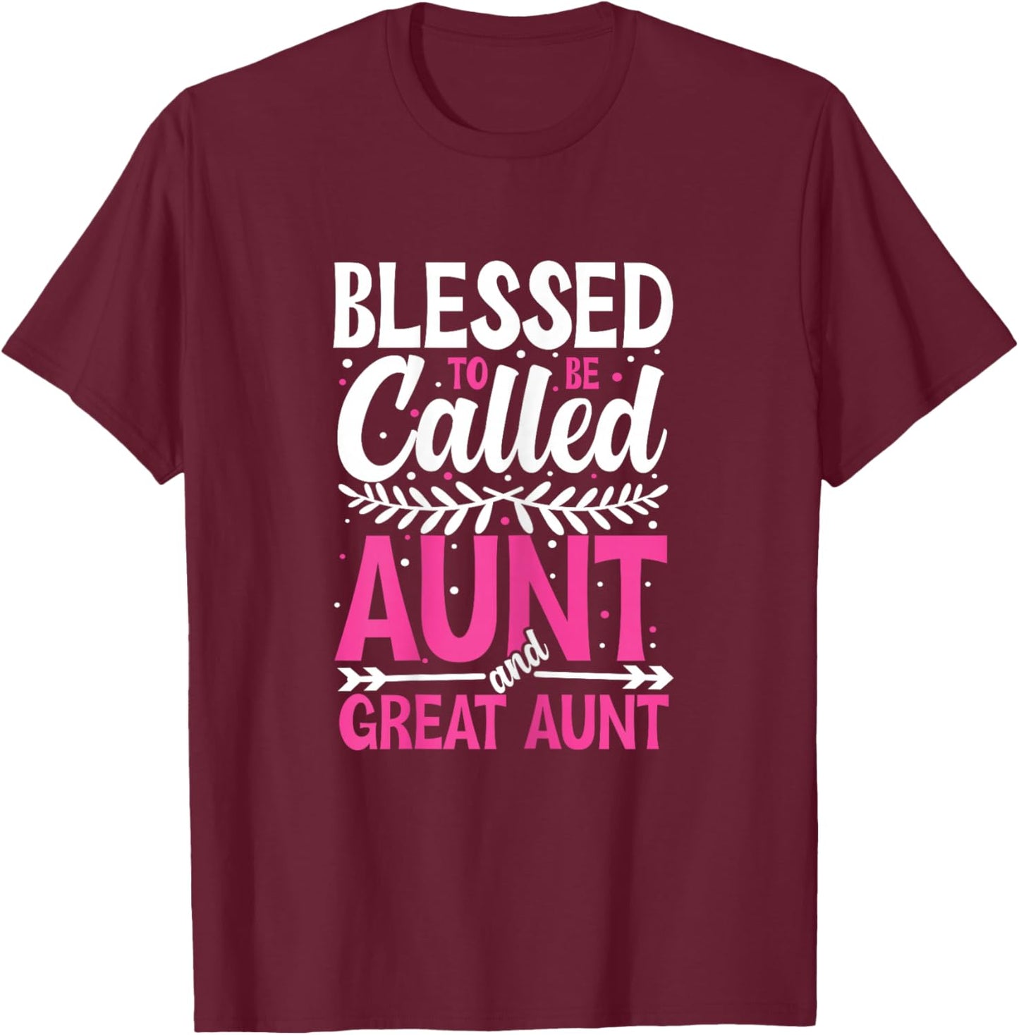 Blessed To Be Called Aunt And Great Aunt Family T-Shirt - T-Shirt | Maroon