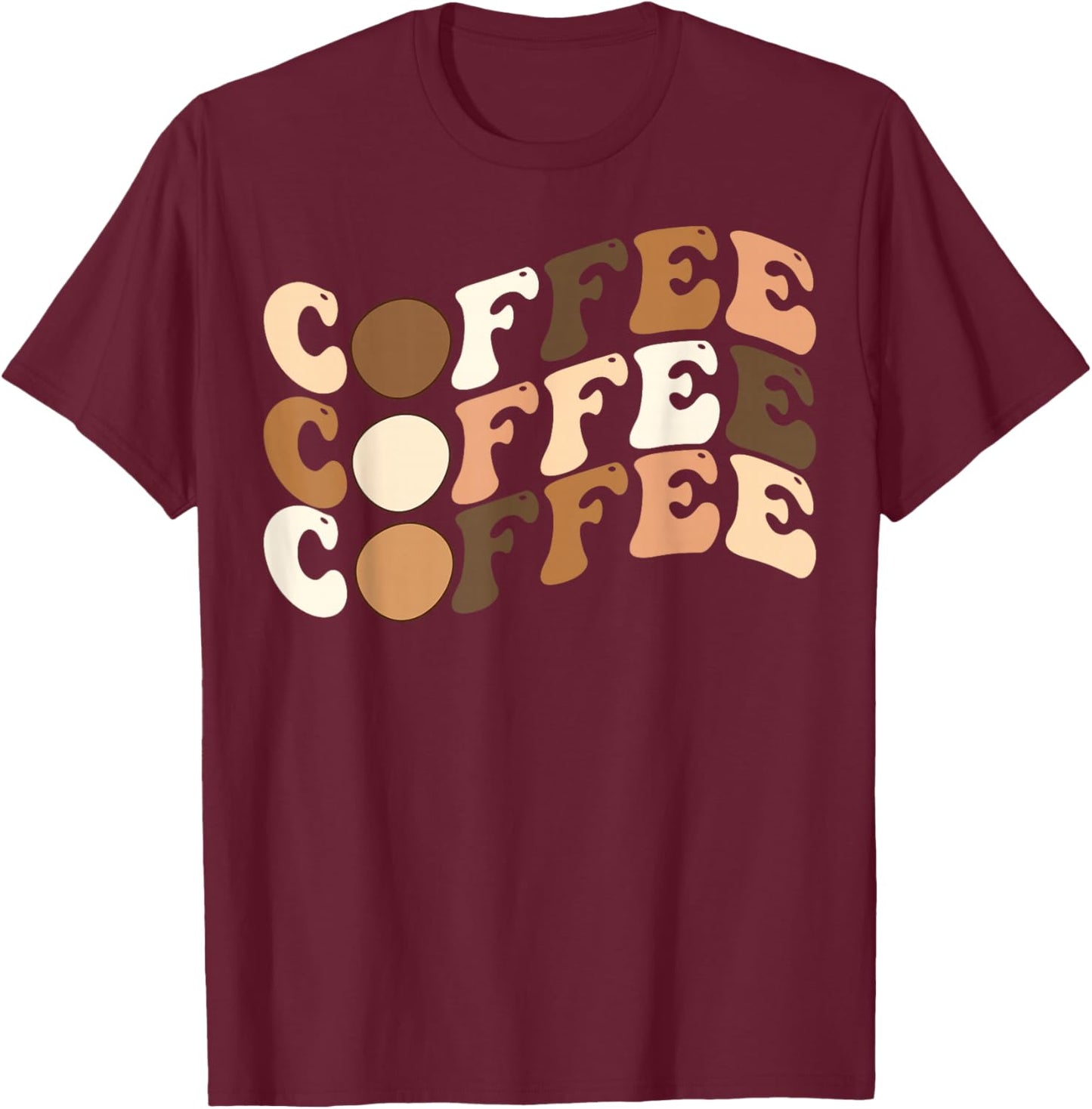 Coffee Coffee Coffee T-Shirt - T-Shirt | Maroon