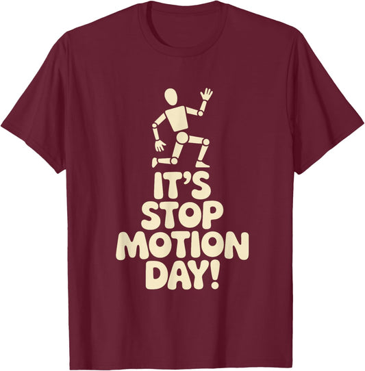It’s Stop Motion Day Animation Film Art Filmmaker Claymation T-Shirt - T-Shirt | Maroon