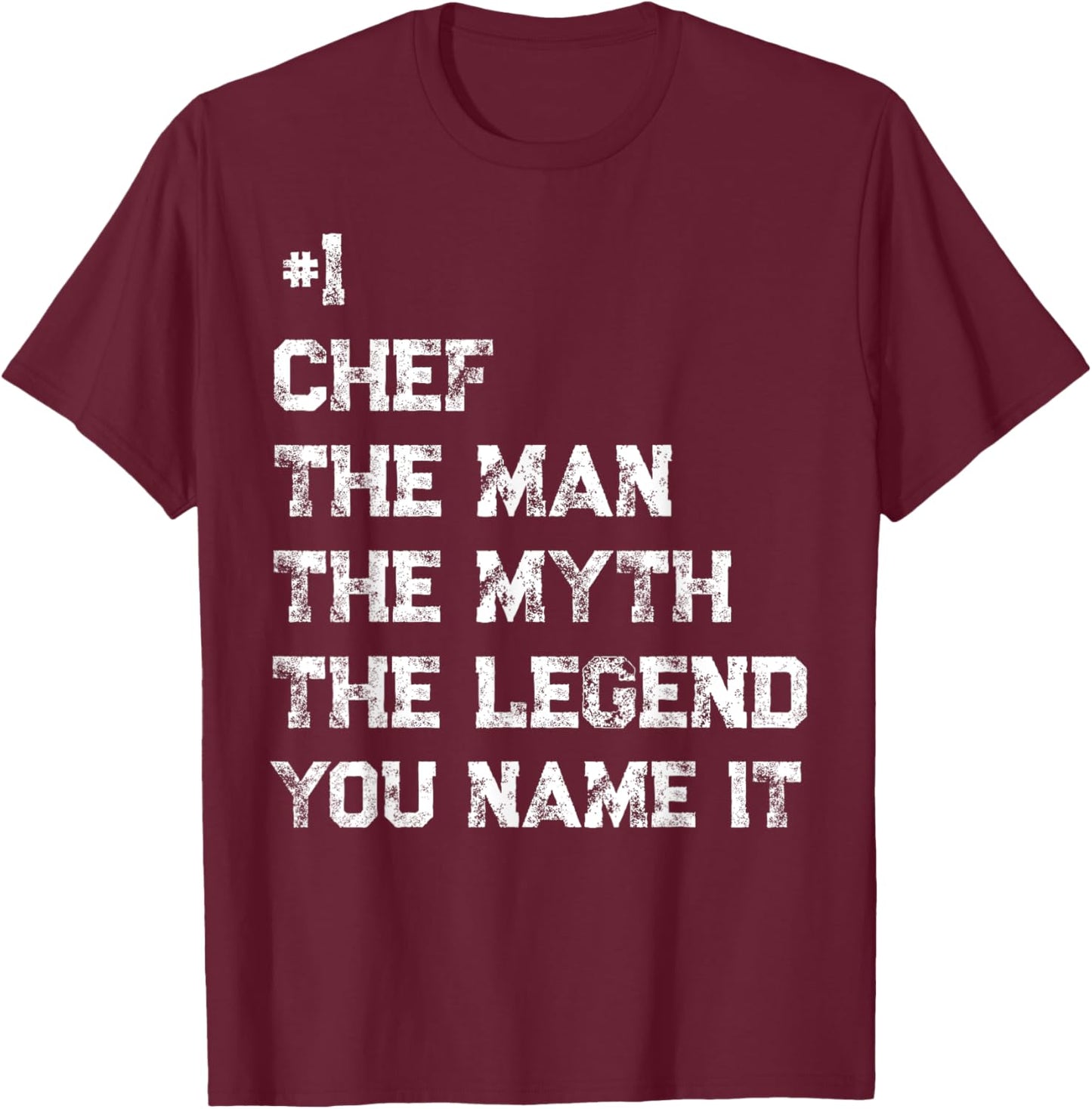 Number One Chef The Man The Myth The Legend Fathers Day T-Shirt - T-Shirt | Maroon