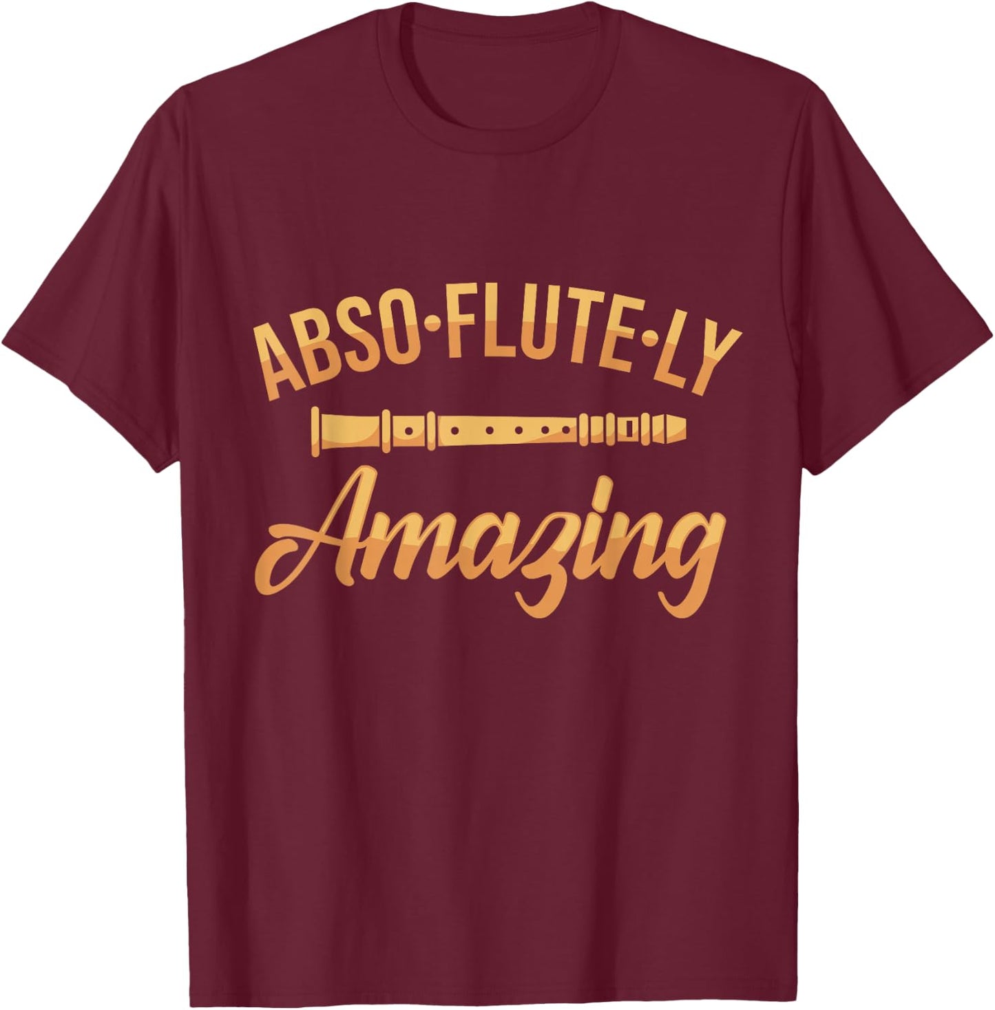 Flute Player Word Game Flute Joke Flute I Fantastic T-Shirt - T-Shirt | Maroon