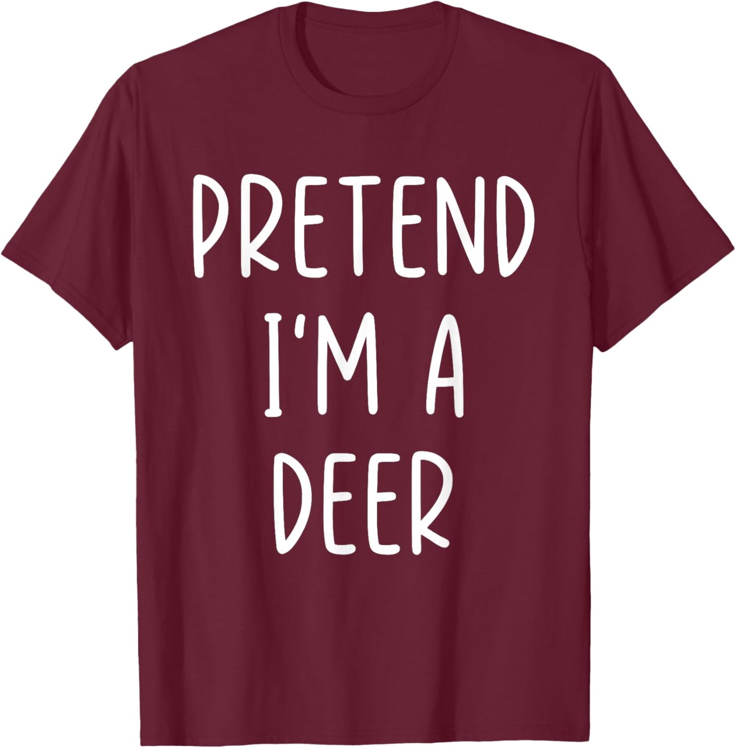 Funny Pretend I'm A Deer Costume Halloween Easy T-Shirt - T-Shirt | Maroon