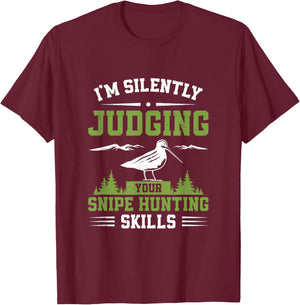 I'm Silently Judging Funny Snipe Hunting Skills Snipe Hunter T-Shirt - T-Shirt | Maroon