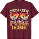 Most Likely To Be The Birthday Cruiser Family Cruise 2025 T-Shirt - T-Shirt | Maroon