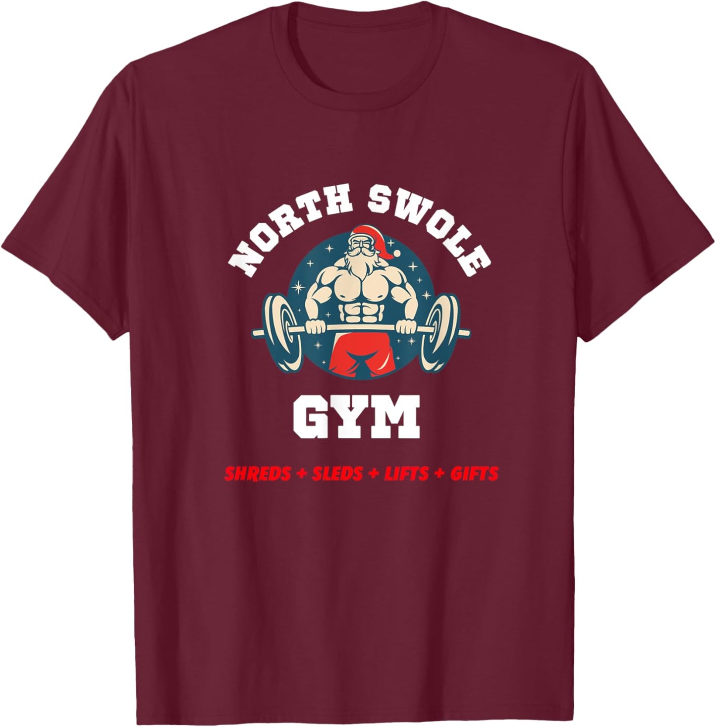 Funny North Swole Gym Christmas Holiday Weight Lifting Santa T-Shirt - T-Shirt | Maroon
