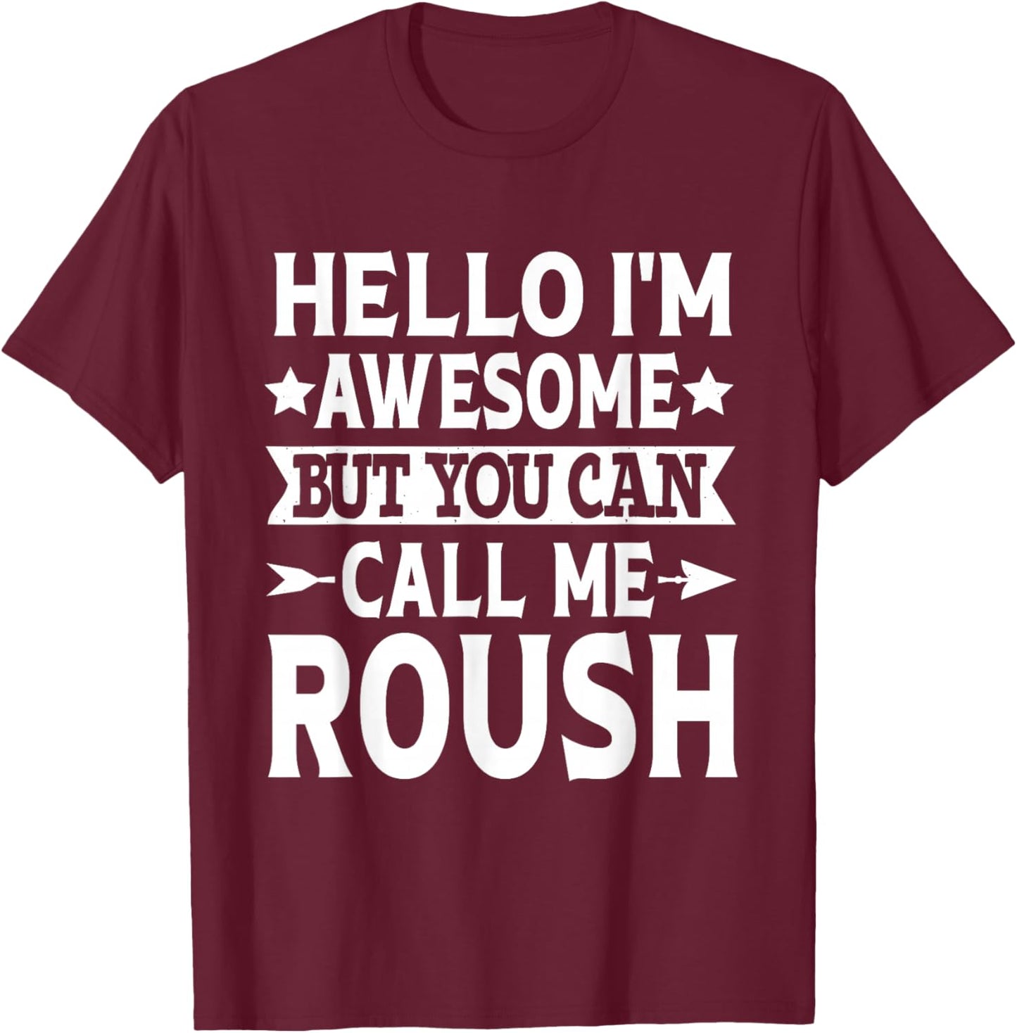 Roush Surname Call Me Roush Family Team Last Name Roush T-Shirt - T-Shirt | Maroon
