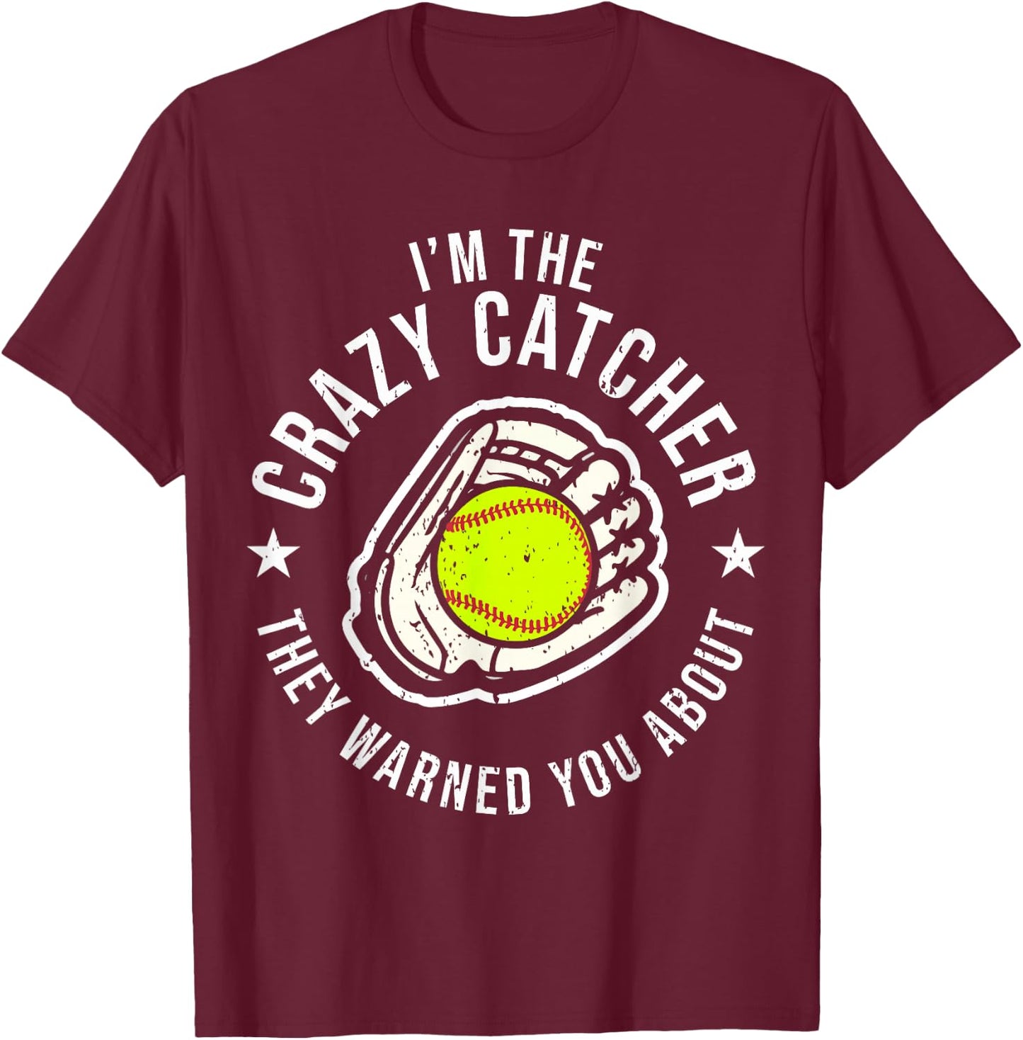 Funny Crazy Catcher Bat & Ball Player Softball Sports Lovers T-Shirt - T-Shirt | Maroon