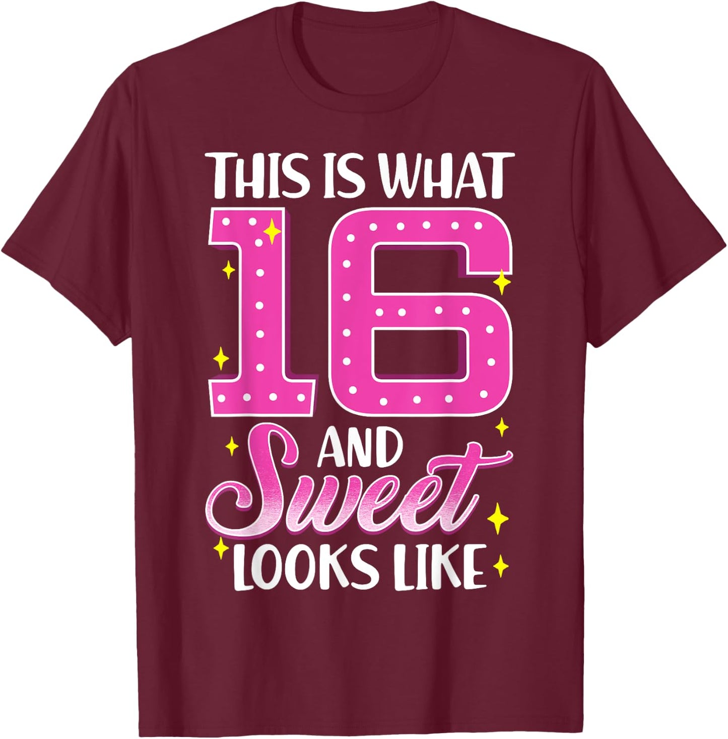 Sweet Sixteen Birthday T Shirt 16th Birthday Shirt T-Shirt - T-Shirt | Maroon