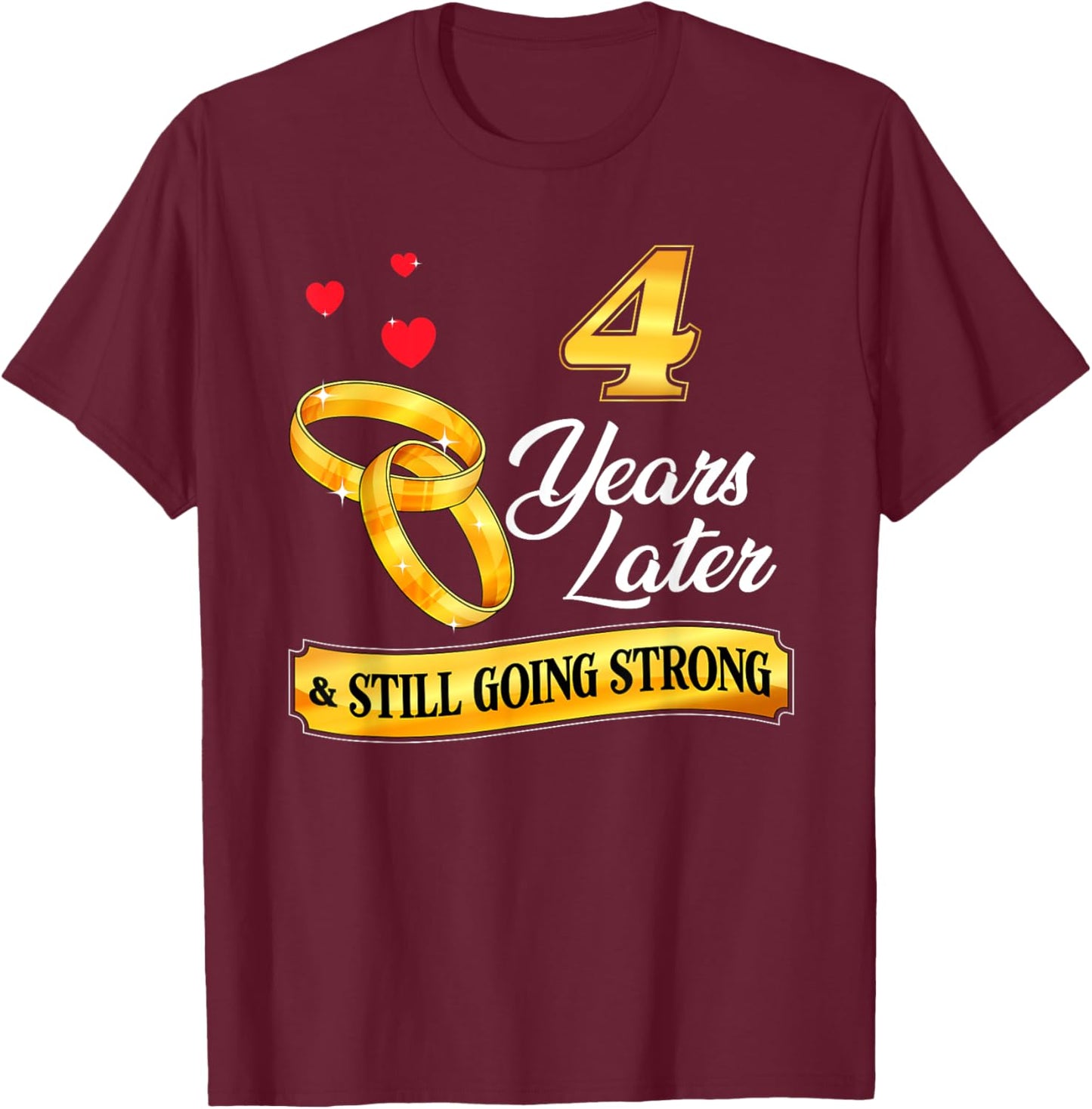 Celebrate 4 Years Of Marriage! 4th Wedding Anniversary T-Shirt - T-Shirt | Maroon