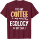 Ecology Graphic for Coffee Lovers Gift - In My Veins & Soul T-Shirt - T-Shirt | Maroon