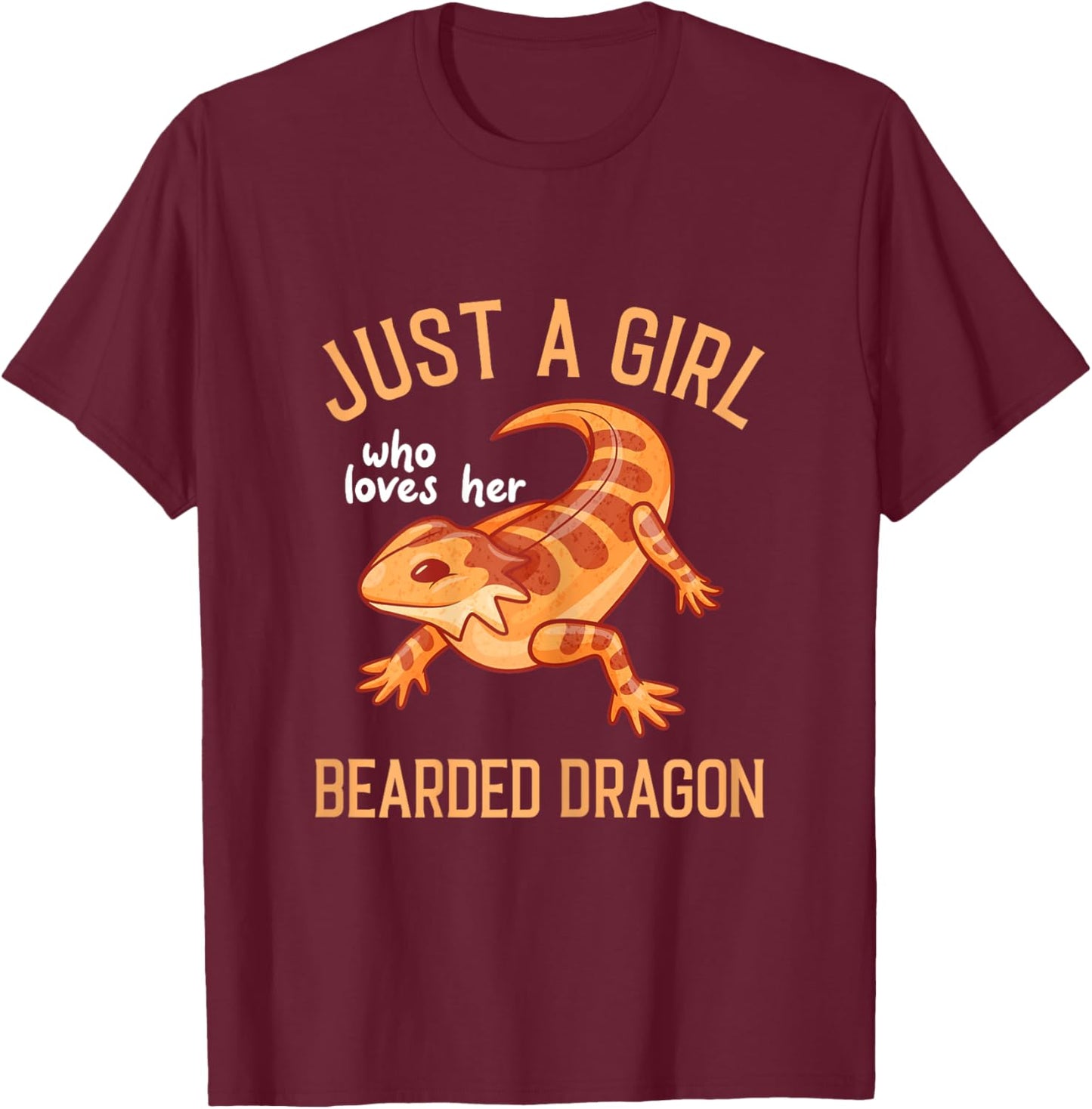 Bearded Dragon Lizard - Just a Girl T-Shirt - T-Shirt | Maroon