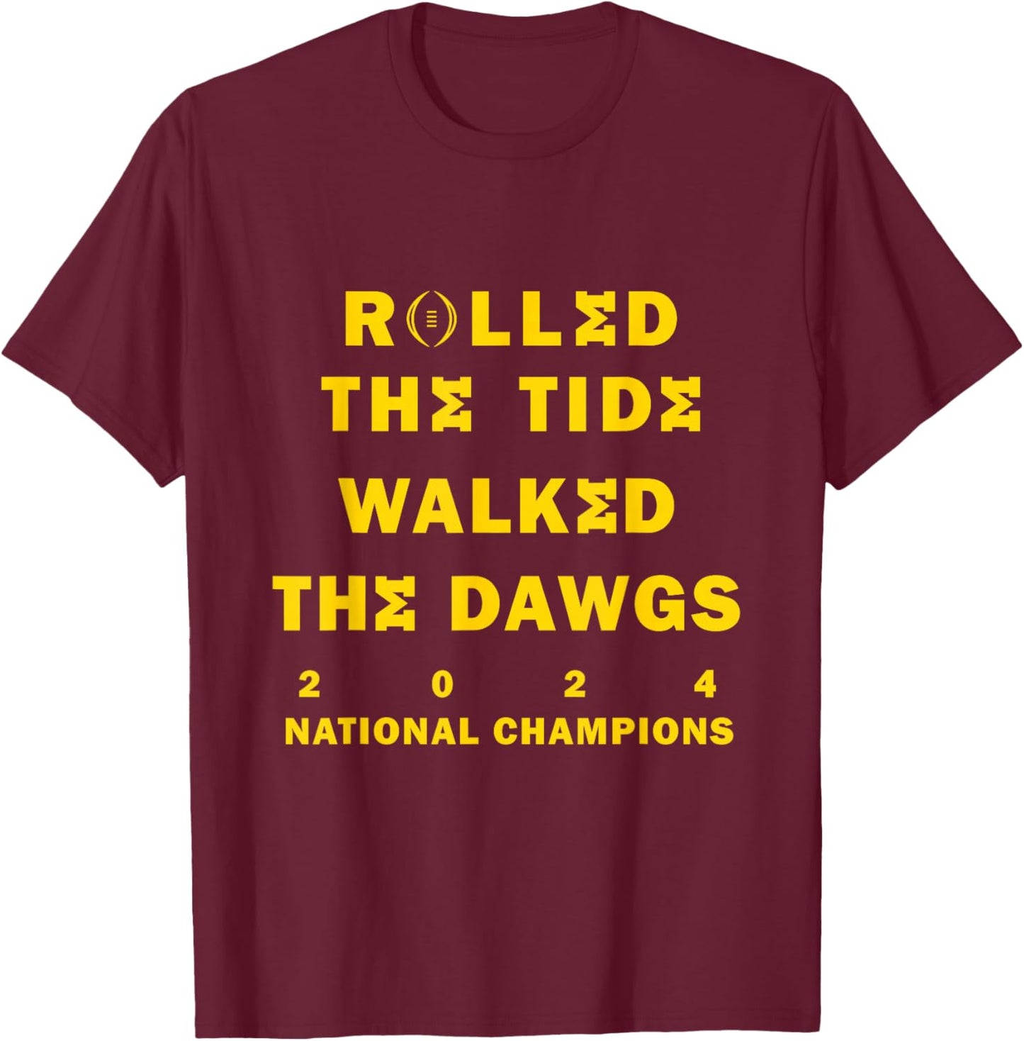Rolled the Tide, Walked the Dawgs T-Shirt - T-Shirt | Maroon