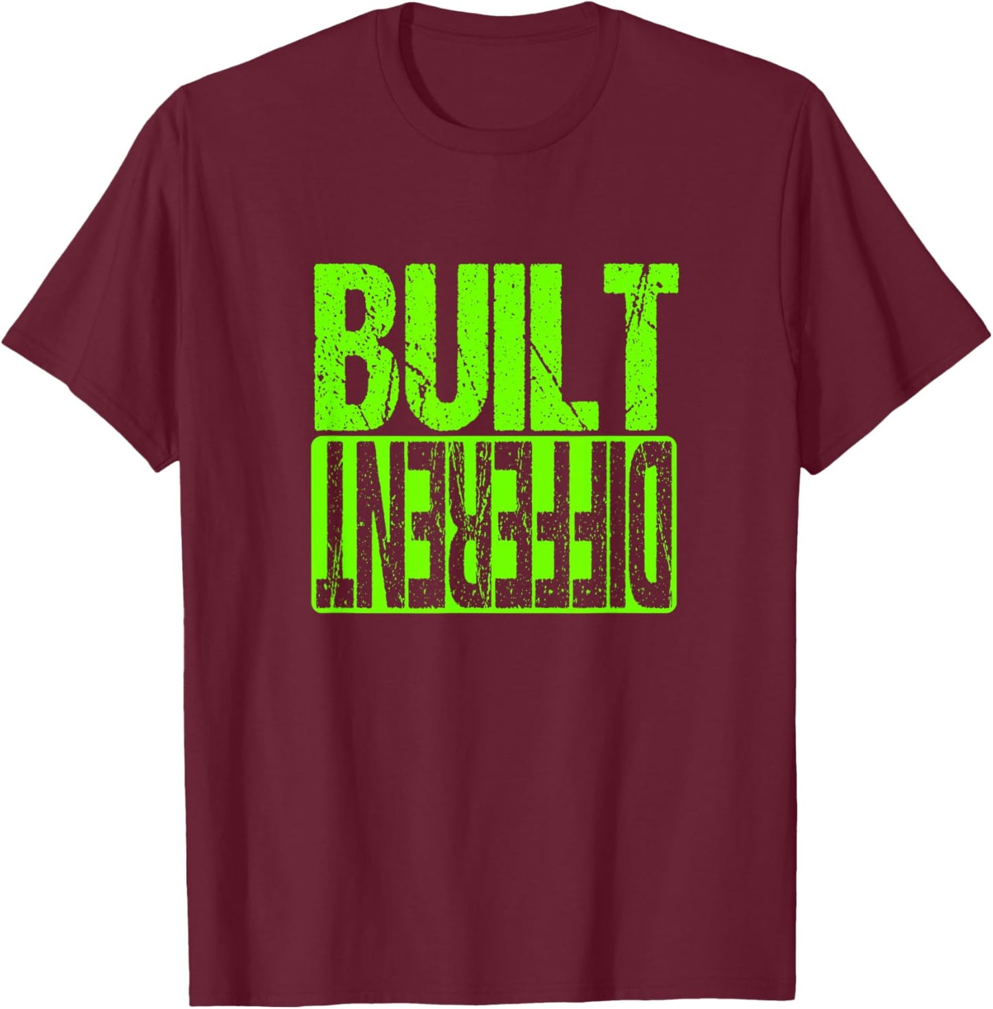 Green Built Different Green Color Graphic Green T-Shirt - T-Shirt | Maroon