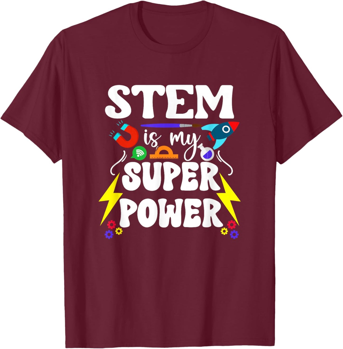 STEM Teacher STEM Teaching Is My Superpower Women T-Shirt - T-Shirt | Maroon