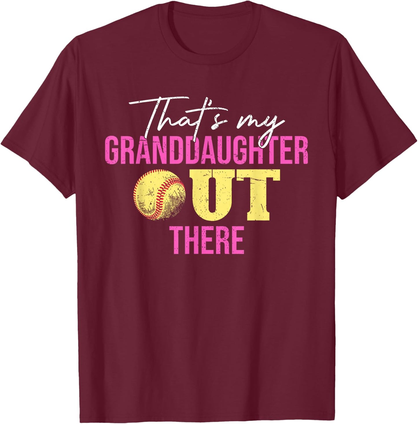 Thats My Granddaughter Out There Grandparents Softball T-Shirt - T-Shirt | Maroon