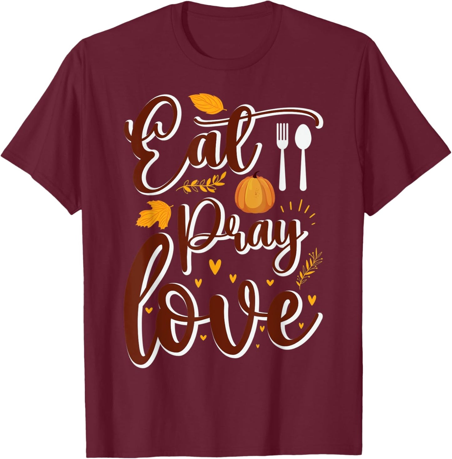 Eat Pray Love Fall leaf Heart Romance T-Shirt - T-Shirt | Maroon