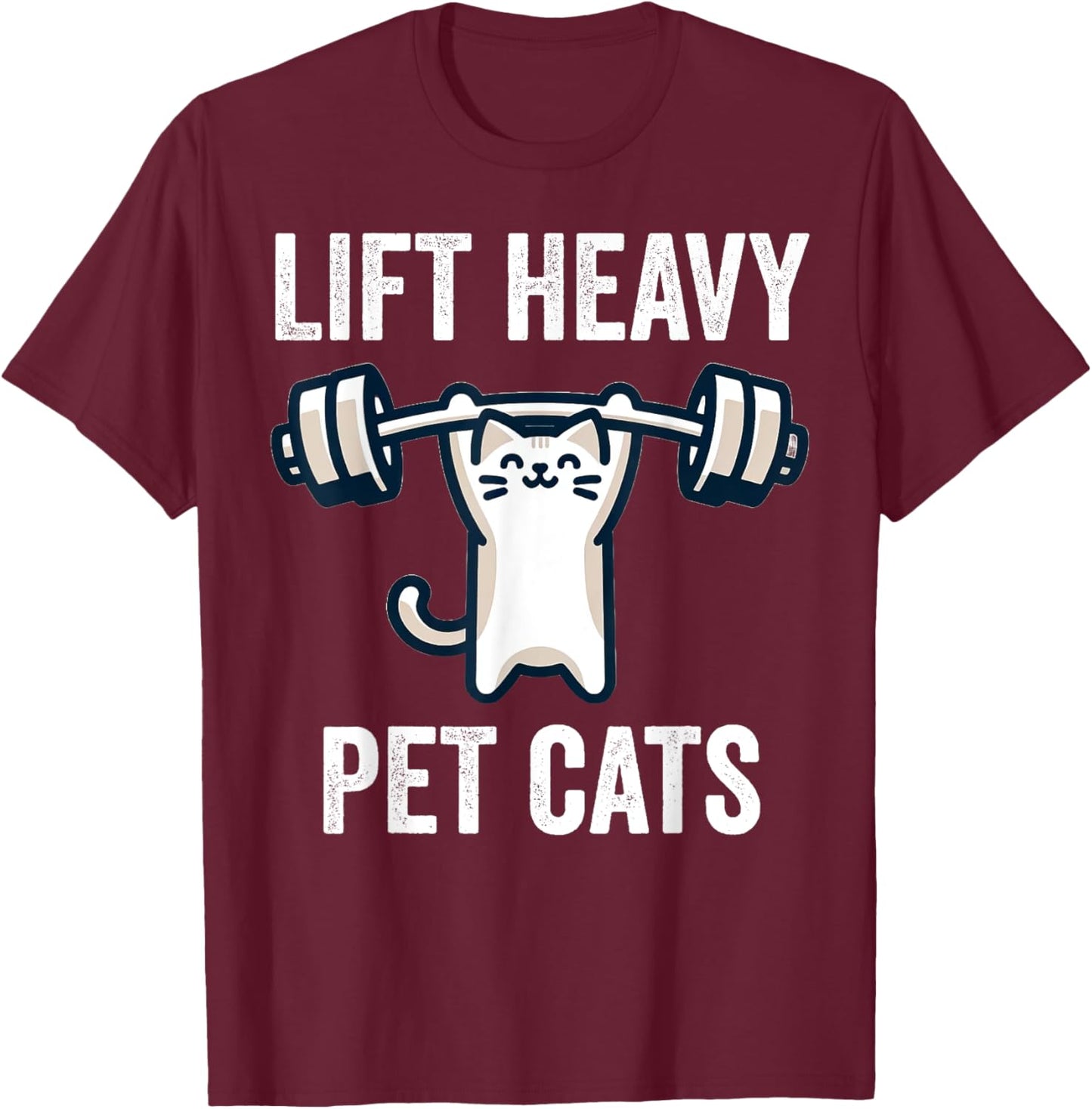 Lift Heavy Pet Cats Funny Gym Workout Weight Lifter T-Shirt - T-Shirt | Maroon