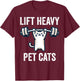 Lift Heavy Pet Cats Funny Gym Workout Weight Lifter T-Shirt - T-Shirt | Maroon