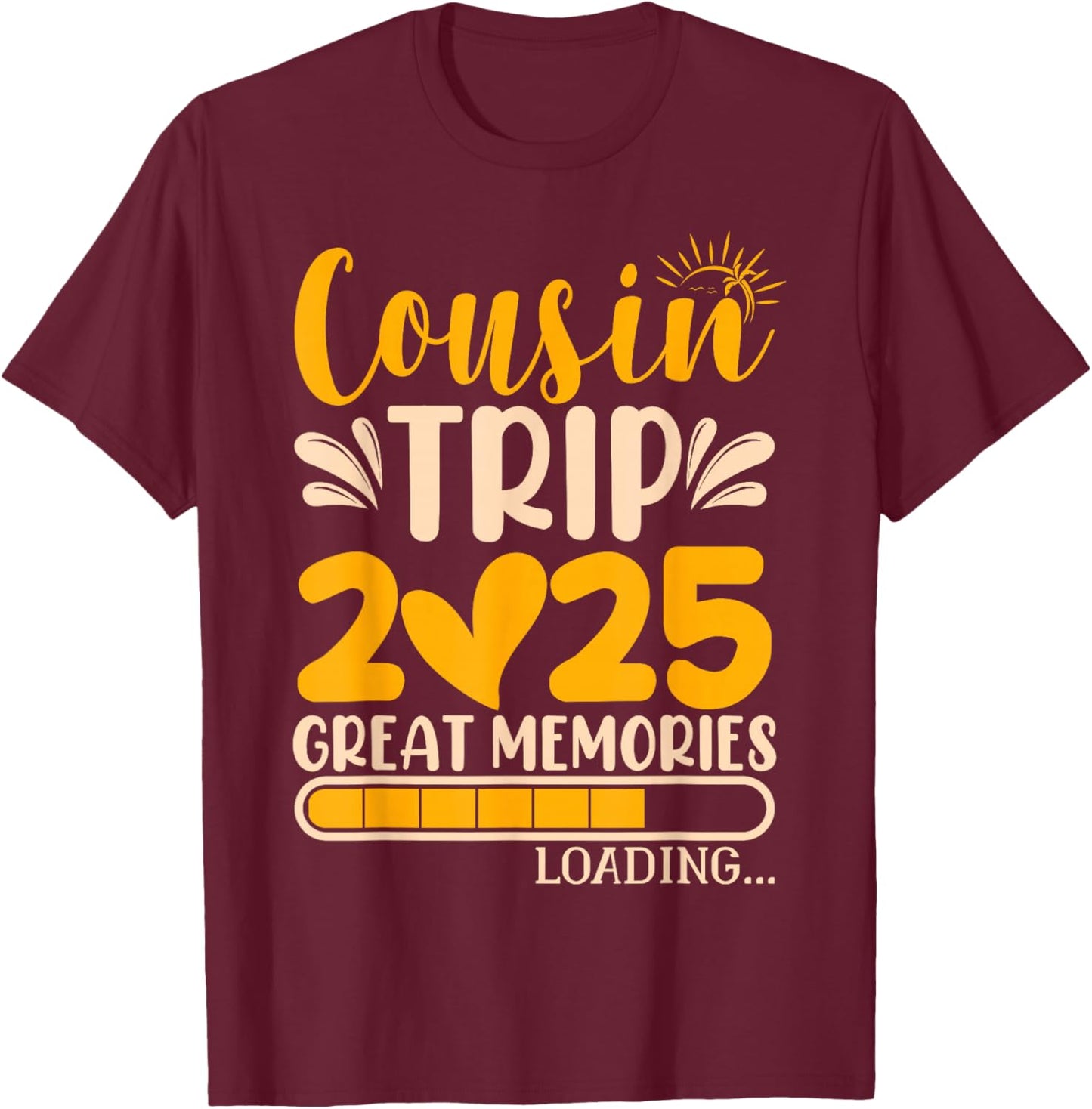 Cousin Trip 2025 | Matching Cousin Trip T-Shirt - T-Shirt | Maroon