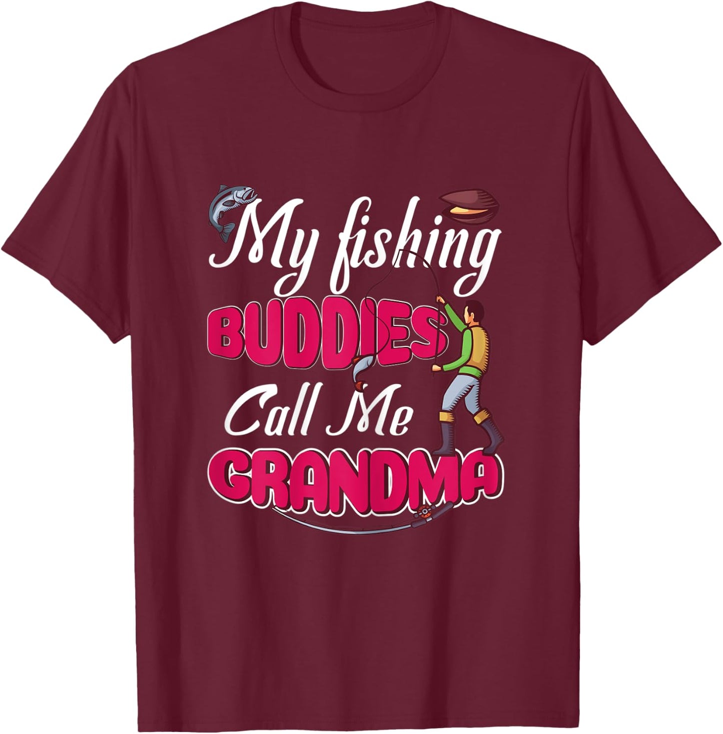 My best fishing buddies call me grandma Gift fisherwoman T-Shirt - T-Shirt | Maroon