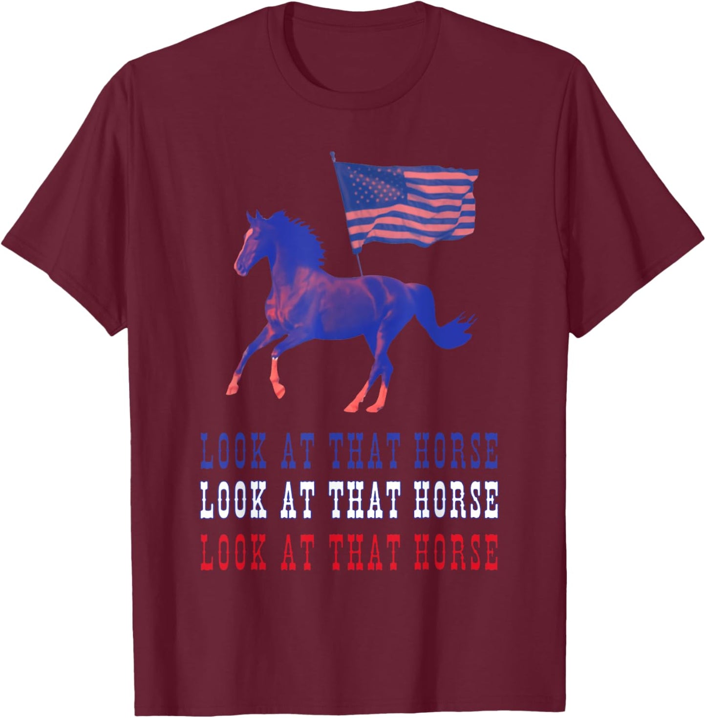 Look At That Horse T-Shirt - T-Shirt | Maroon