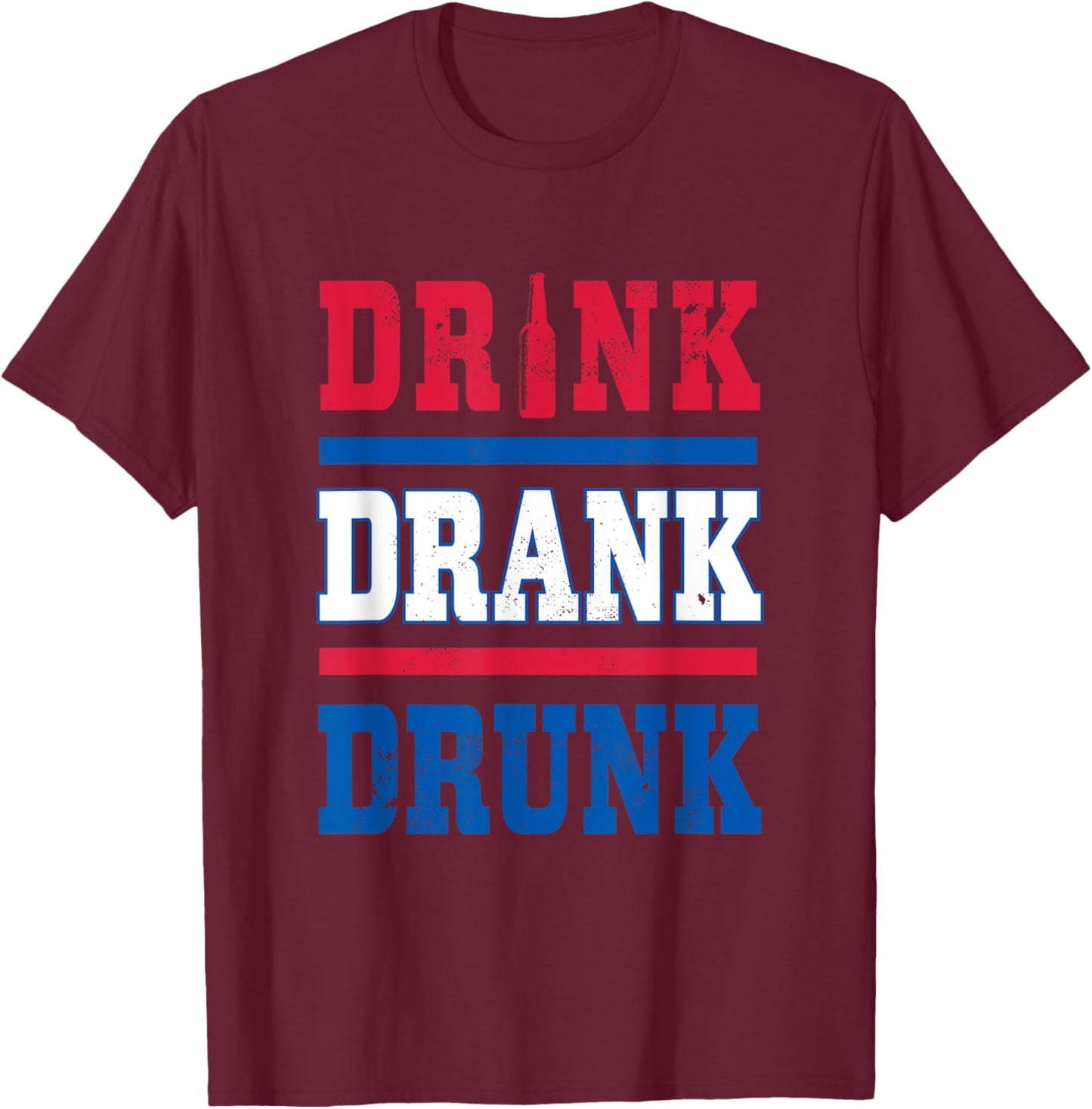 Drink Drank Drunk 4th of July Party Beer Lover Drinker T-Shirt - T-Shirt | Maroon