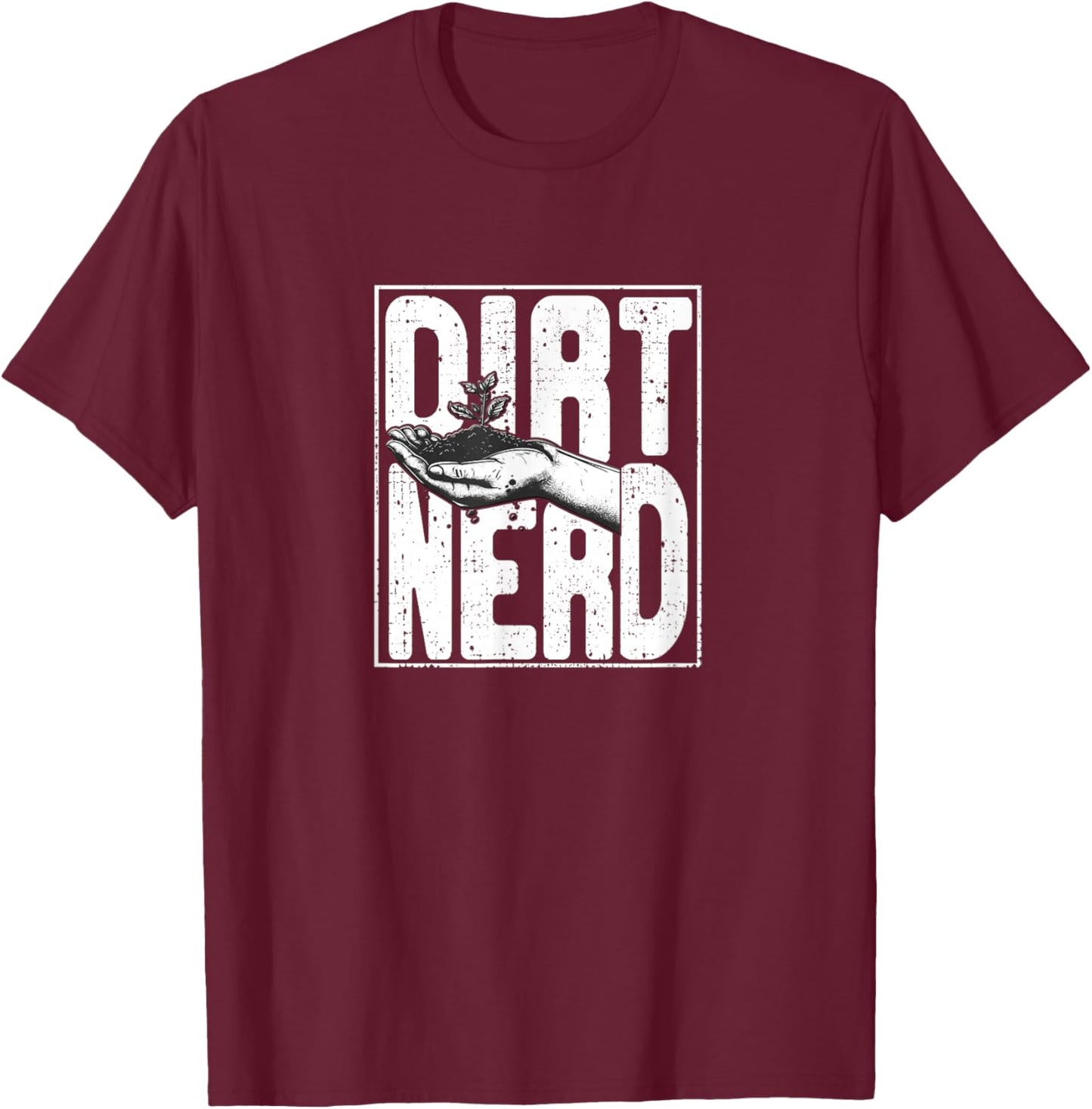 Dirt Nerd Shirt - Dirt Nerd T-Shirt - T-Shirt | Maroon