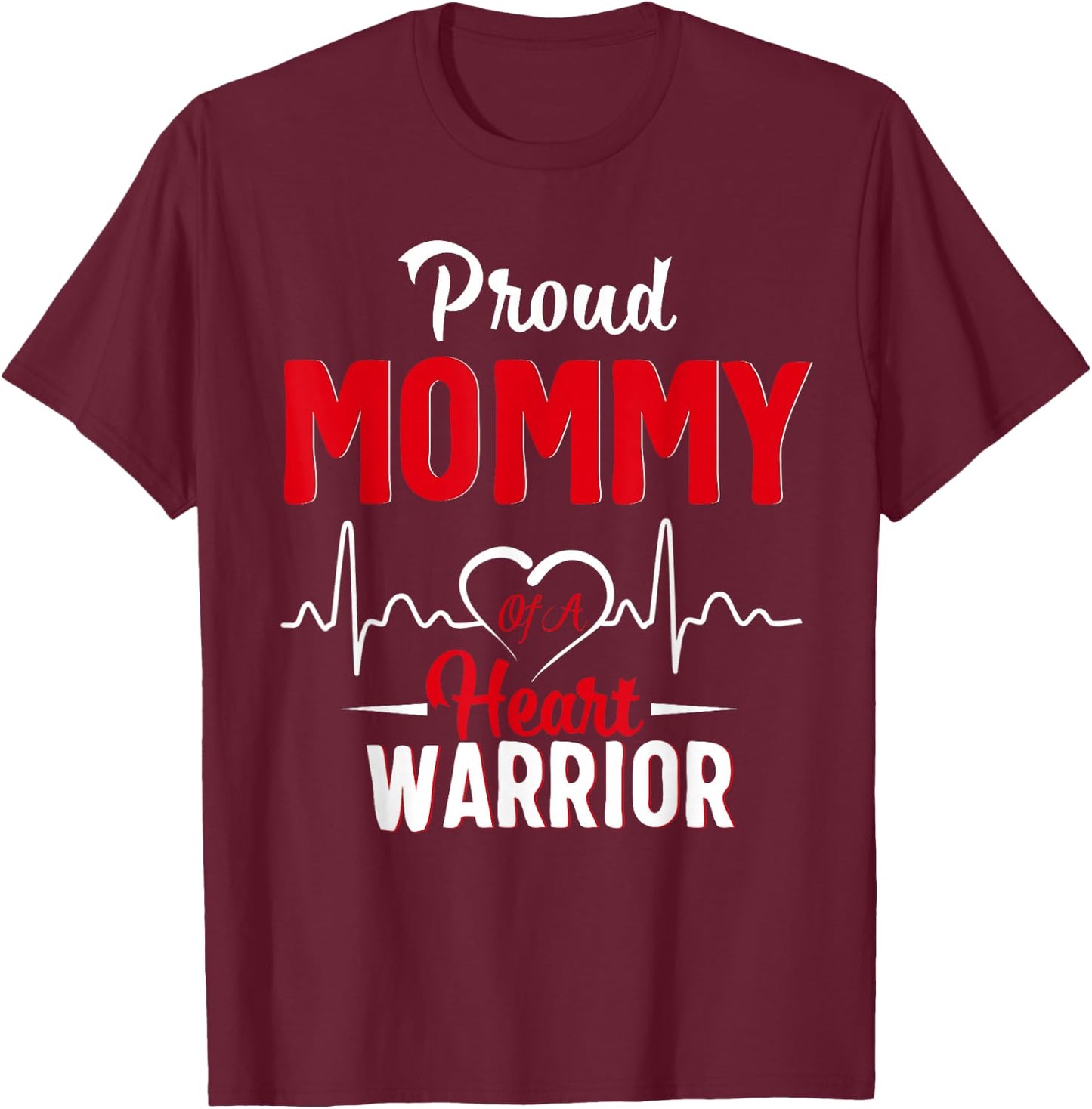 Proud MOMMY of a Heart Warrior CHD Awareness shirt gift T-Shirt - T-Shirt | Maroon