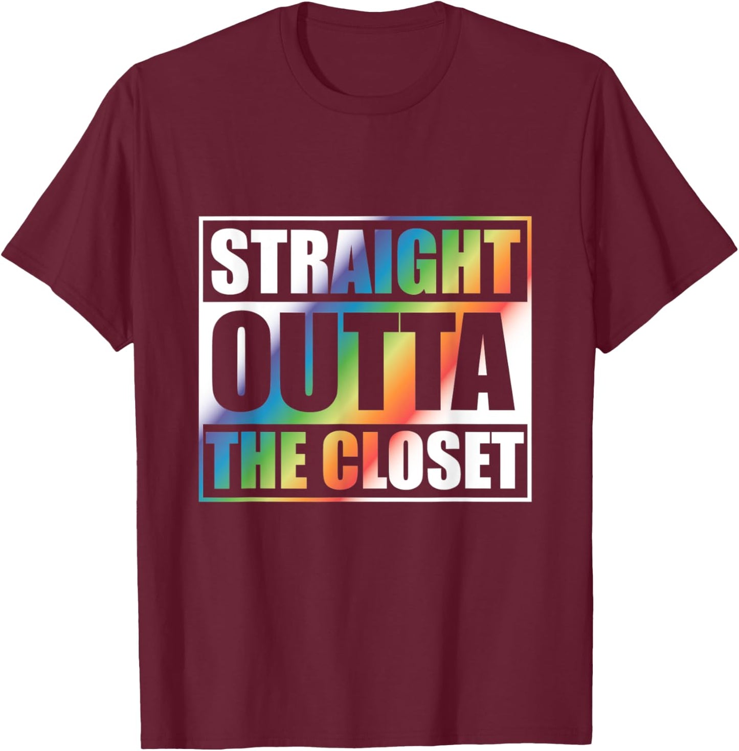 Straight Outta the Closet with Rainbow Shirt for Coming Out T-Shirt - T-Shirt | Maroon
