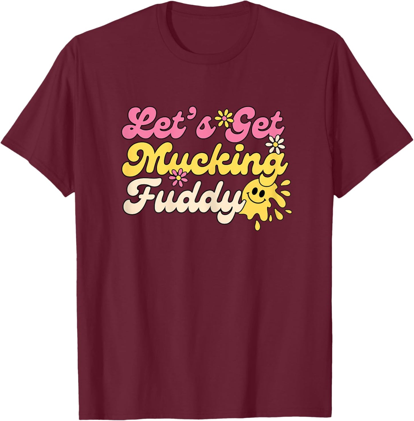 Let's Get Mucking Fuddy Mud Running Team Cool Women Girls T-Shirt - T-Shirt | Maroon
