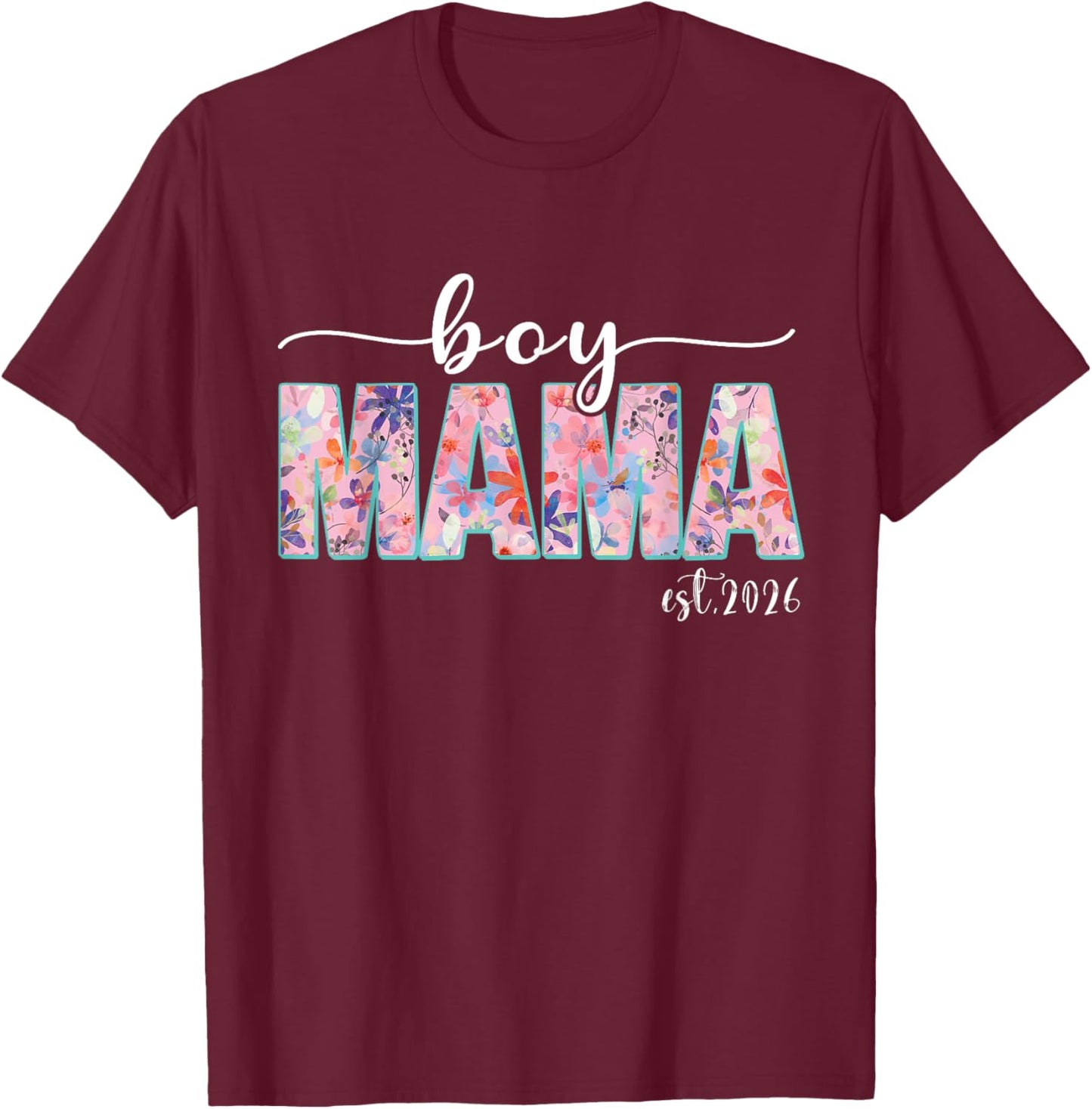Boy Mama Est 2026 Boy Mom Pregnancy Mom To Be New Mama 2026 T-Shirt - T-Shirt | Maroon