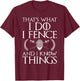That's What I Do I Fence And I Know Things - Fencing Swords T-Shirt - T-Shirt | Maroon