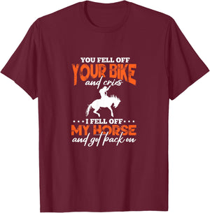 Horse Riding You Fell Off Your Bike I Fell Off My Horse T-Shirt - T-Shirt | Maroon