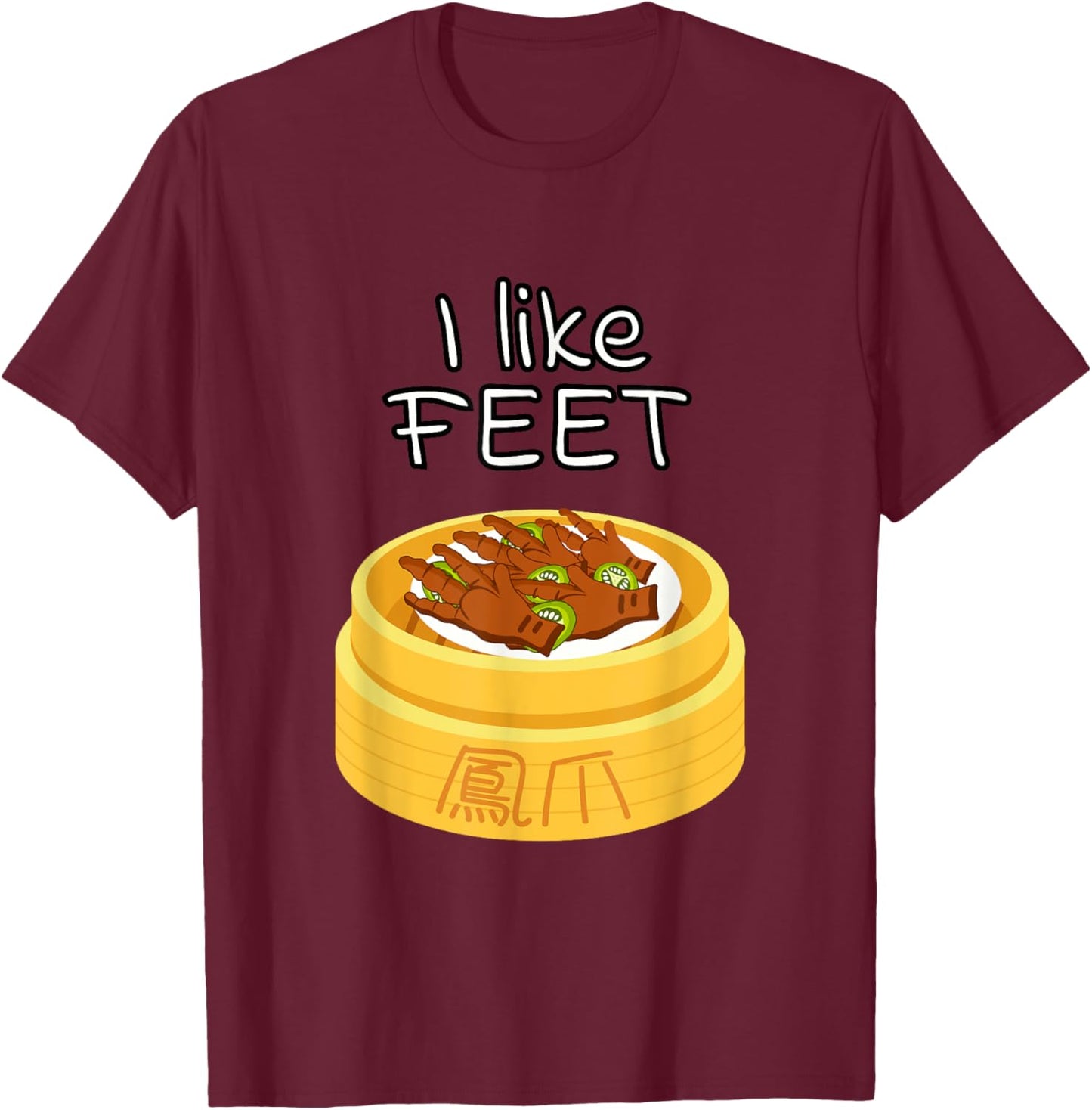 Dim Sum Chicken Feet Funny Foodie Chinese Food Lover T-Shirt - T-Shirt | Maroon