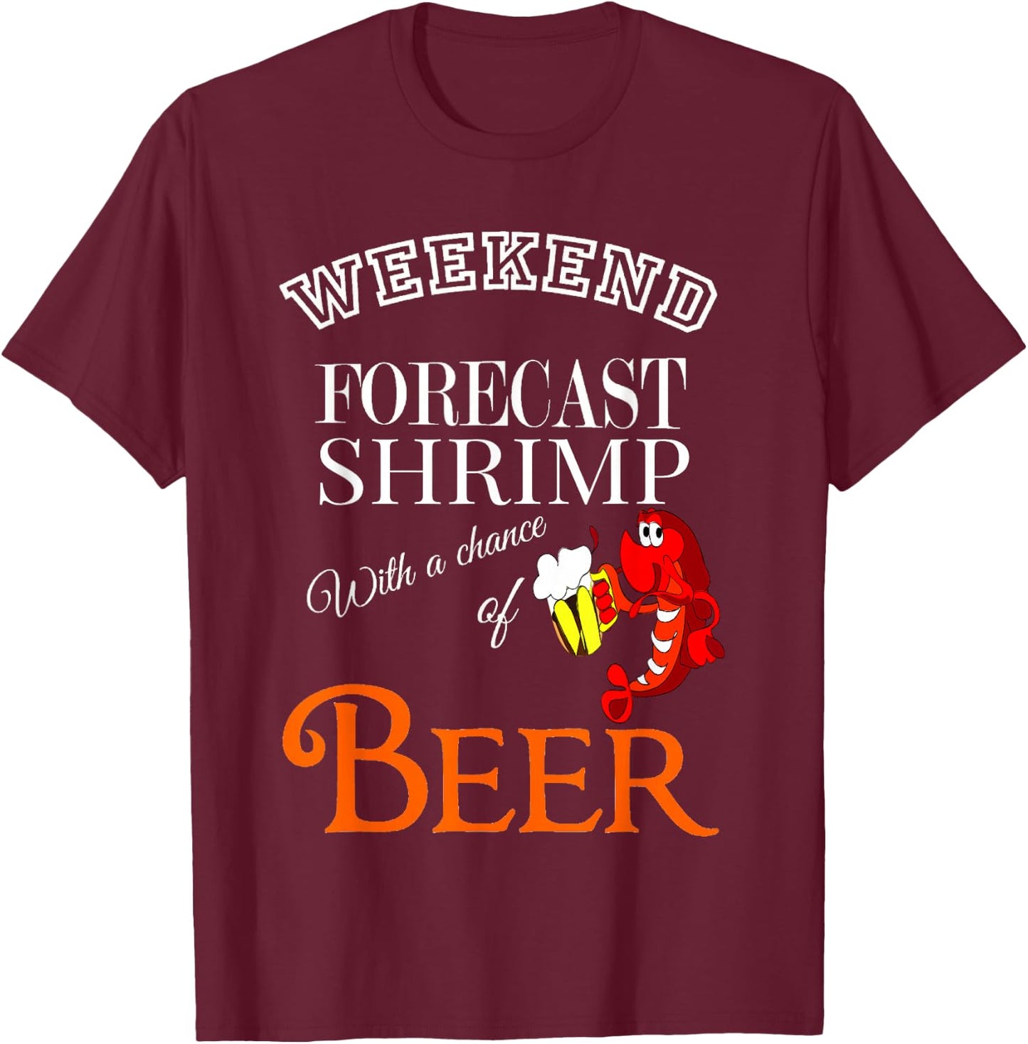 Shrimp And Beer Weekend Humor For Seafood And Brew Fans T-Shirt - T-Shirt | Maroon