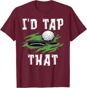 I'd tap That - Funny Golf Adult Humor Sarcastic T-Shirt - T-Shirt | Maroon