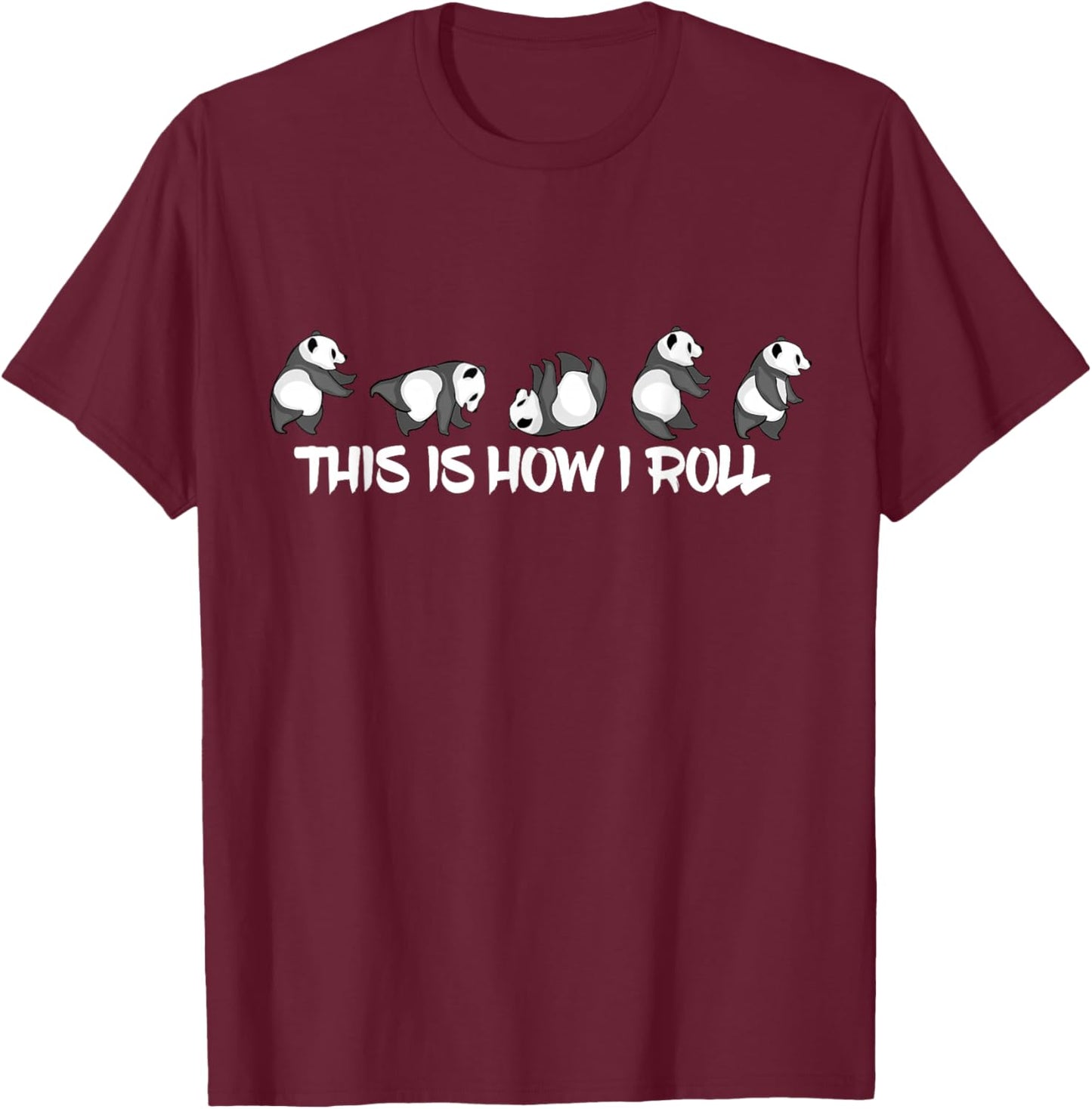 Cute Panda Lover This is How I Roll Panda T-Shirt - T-Shirt | Maroon