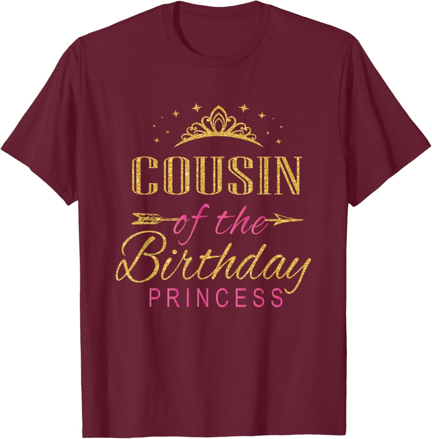 Cousin Of The Birthday Princess Girl Party T-Shirt - T-Shirt | Maroon