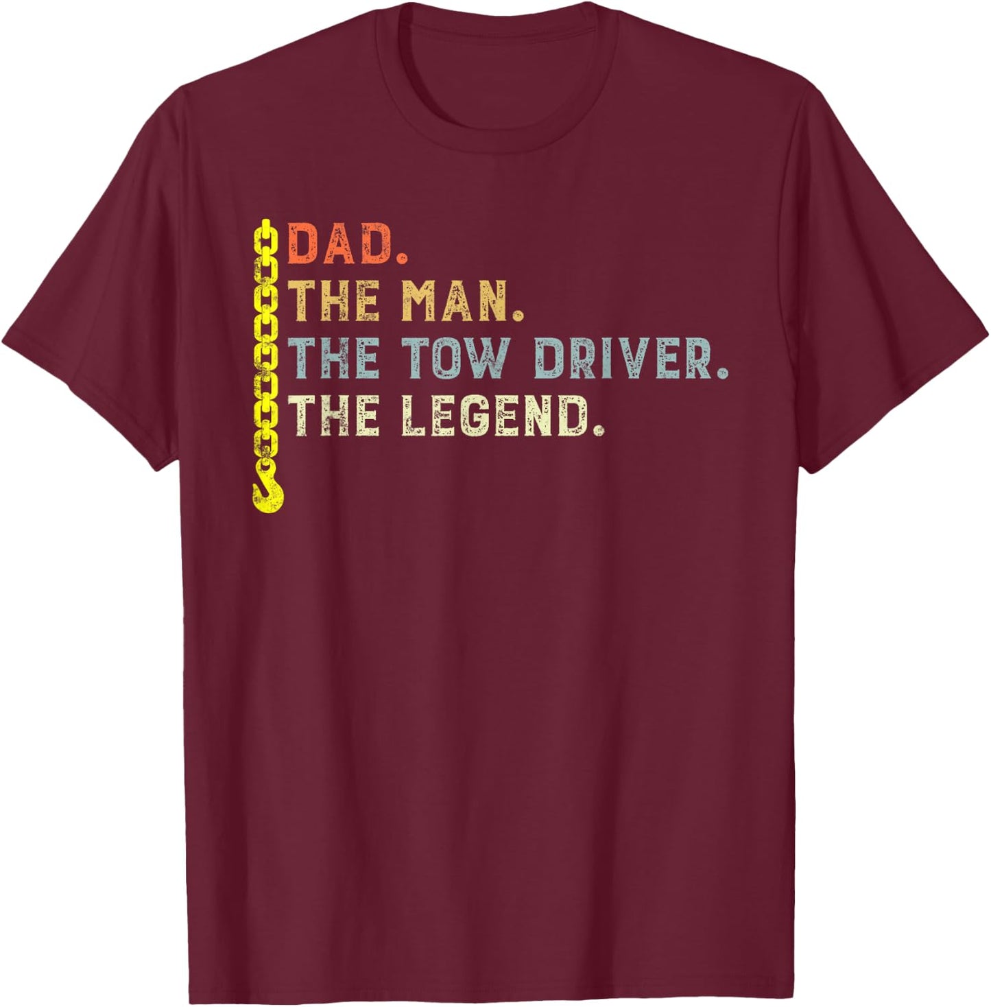 Retro style Dad The Man Tow Driver Myth Legend Towing Dad T-Shirt - T-Shirt | Maroon