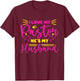 I Love My Pastor He's My Husband, Design for pastor's wife T-Shirt - T-Shirt | Maroon